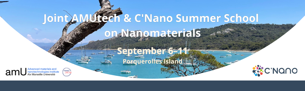 Joint AMUtech & C'Nano Summer School on Nanomaterials>